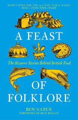 Feast of Folklore: The Bizarre Stories Behind British Food