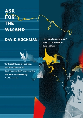 Ask For The Wizard: A previously important persons memoir of 50 years in the music business