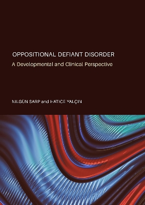 Oppositional Defiant Disorder: A Developmental and Clinical Perspective New edition