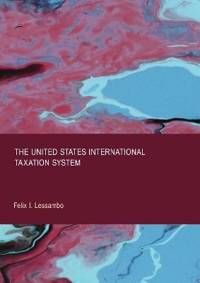 United States International Taxation System New edition