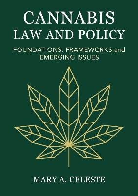 Cannabis Law and Policy: Foundations, Frameworks and Emerging Issues New edition