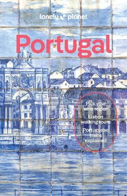 Lonely Planet Portugal: 2025 - 2026 Travel Guide | Plan the Trip of a Lifetime | Detailed  Itineraries & Maps | Insider Tips | Covers Lisbon, Algarve, Alentejo, Porto and more 14th edition