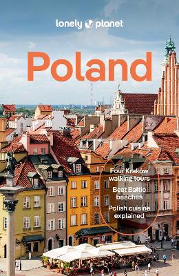 Lonely Planet Poland: Plan the Trip of a Lifetime | Detailed Itineraries & Maps | Insider Tips |  Covers Warsaw, Krakow, Gdansk and more 11th edition