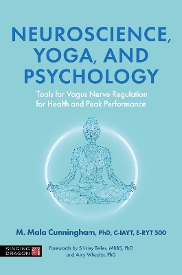 Neuroscience, Yoga, and Psychology: Tools for Vagus Nerve Regulation for Health and Peak Performance Illustrated edition