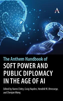 Anthem Handbook of Soft Power and Public Diplomacy in the Age of AI