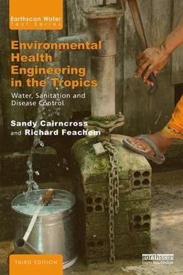 Environmental Health Engineering in the Tropics: Water, Sanitation and Disease Control 3rd edition