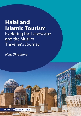 Halal and Islamic Tourism: Exploring the Landscape and the Muslim Travellers Journey