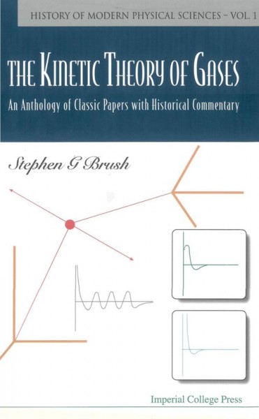Kinetic Theory of Gases: An Anthology of Classic Papers with Historical Commentary illustrated edition