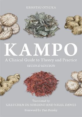 Kampo: A Clinical Guide to Theory and Practice 2nd Revised edition