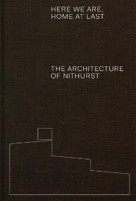 Here We Are, Home At Last: The Architecture of Nithurst
