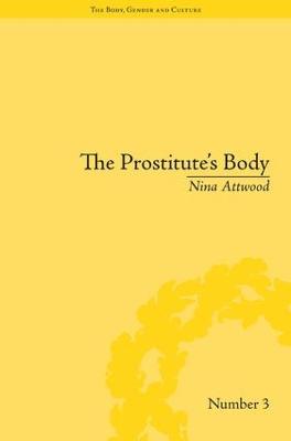 Prostitute's Body: Rewriting Prostitution in Victorian Britain