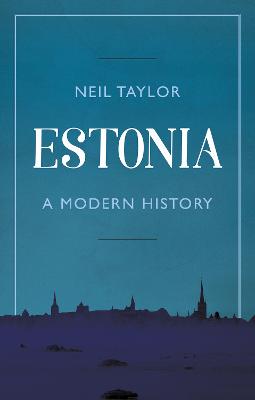 Estonia: A Modern History