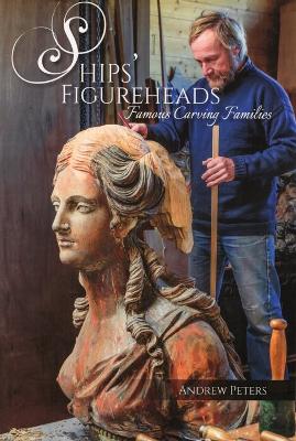 Ships Figureheads: Famous Carving Families