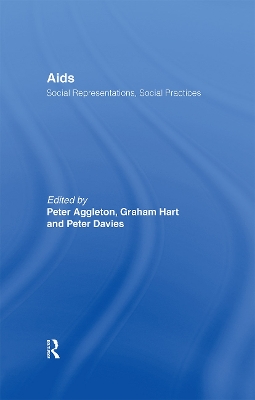 AIDS: Social Representations And Social Practices: Social Representations, Social Practices