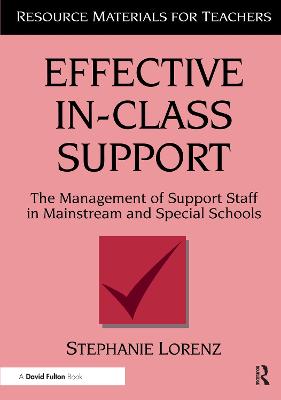 Effective In-Class Support: The Management of Support Staff in Mainstream and Special Schools