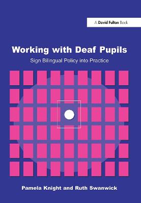 Working with Deaf Children: Sign Bilingual Policy into Practice
