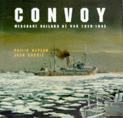Convoy: Merchant Sailors at War, 1939-45