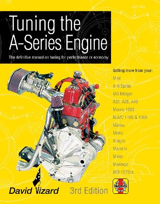 Tuning The A-Series Engine: The definitive manual on tuning for performance or economy 3rd edition