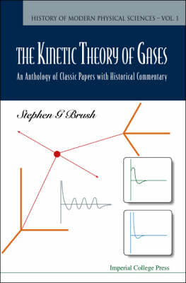 Kinetic Theory Of Gases, The: An Anthology Of Classic Papers With Historical  Commentary