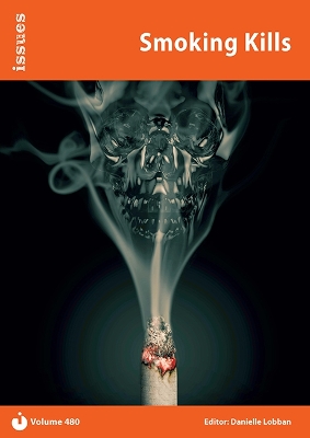 Smoking Kills: Issues PSHE & RSE Resources for Key Stage 3 & 4, 480