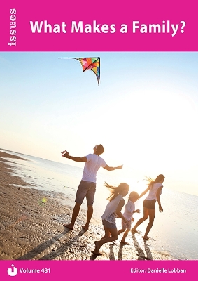 What Makes a Family?: Issues PSHE & RSE Resources for Key Stage 3 & 4, 481