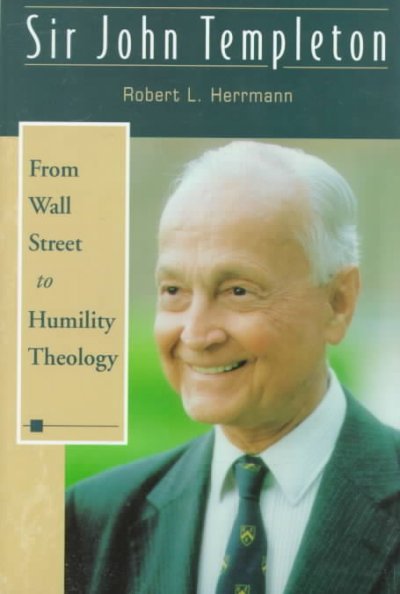 Sir John Templeton: From Wall Street to Humility Theology