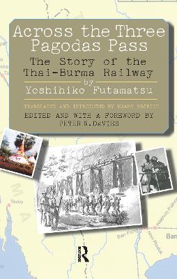 Across the Three Pagodas Pass: The Story of the Thai-Burma Railway New edition
