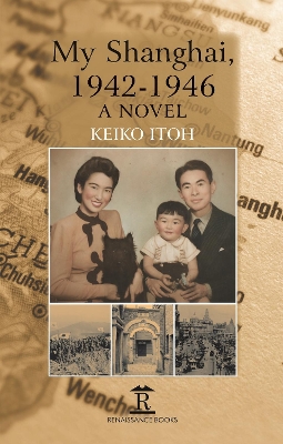 My Shanghai, 1942-1946: A Novel