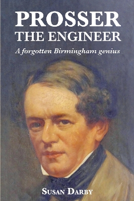 Prosser the Engineer: A forgotten Birmingham genius