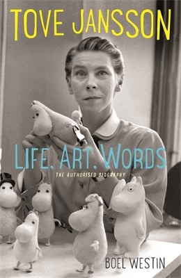 Tove Jansson Life, Art, Words: The Authorised Biography Main