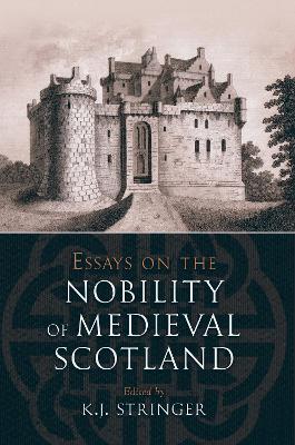 Essays on the Nobility of Medieval Scotland Reissue