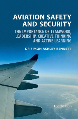 Aviation Safety and Security: The Importance of Teamwork, Leadership, Creative Thinking and Active  Learning  2nd Edition