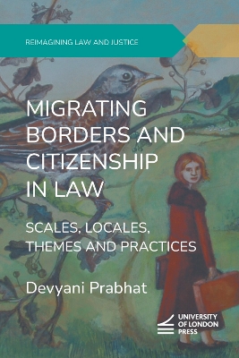 Migrating Borders and Citizenship in Law: Scales, Locales, Themes and Practices