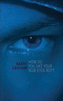 How Do You Like Your Blue-Eyed Boy?