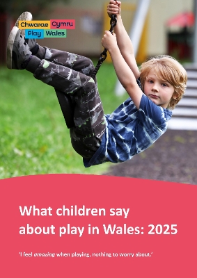 What children say about play in Wales: 2025