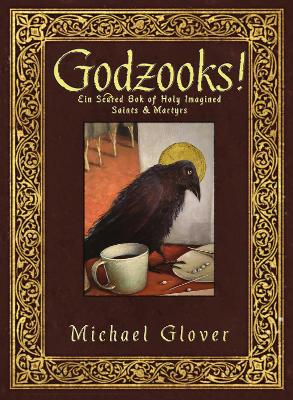Godzooks!: A Hilarious, Unauthorised Dictionary of Holy Imagined Saints and Martyrs