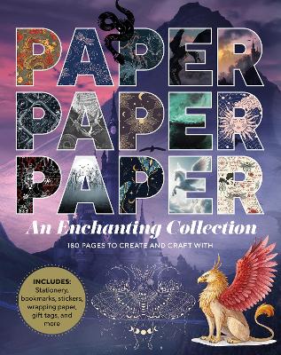 Paper Paper Paper: An Enchanting Collection: 180 Pages to Create and Craft With