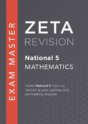National 5 Mathematics Exam Master: ZETA REVISION