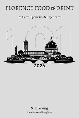 Florence Food & Drink: 101 Places, Specialties & Experiences