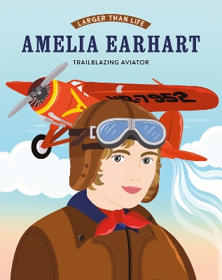 Amelia Earhart: Trailblazing Aviator