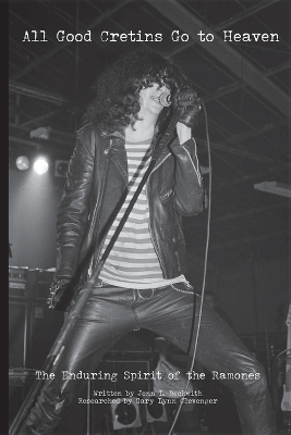 All Good Cretins Go To Heaven: The Enduring Spirit of the Ramones