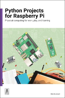 Python Projects for Raspberry Pi: Physical computing for work, play, and learning