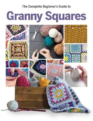 Complete Beginner's Guide to Granny Squares