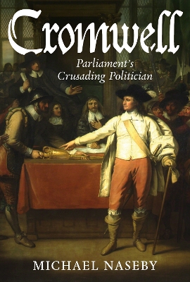 Cromwell: Parliament's Crusading Politician