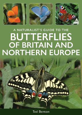 Naturalist's Guide to the Butterflies of Britain & Northern Europe 3rd Revised edition