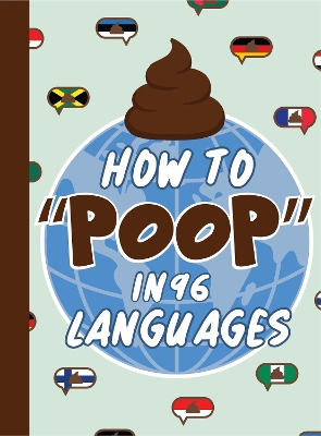 How To Poop in 96 Languages  - A Funny Gift Book for Men