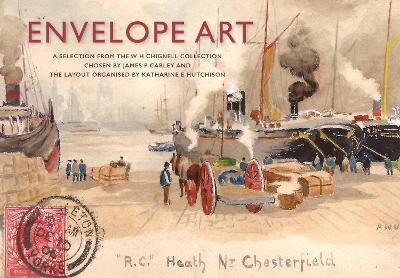 Envelope Art: A Selection from the W. H. Chignell Collection