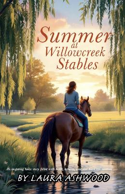 Summer at Willowcreek Stables ( A healing horse story; show jumping fiction): A Willowcreek Novel of Horses, Hope, and Quiet Strength