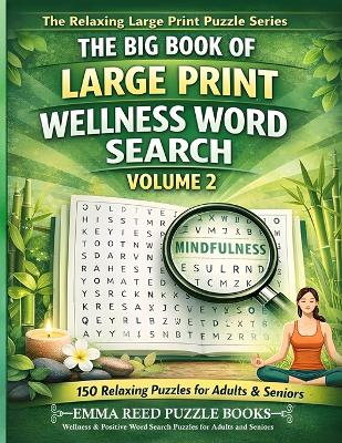 Wellness & Positive Word Search Puzzles for Adults and Seniors: 150 Easy-to-Read Wellness Themed Word Search Puzzles for Adults and Seniors  Relaxing Brain Games with Gratitude, Mindfulness, Self-care, Positive words and More