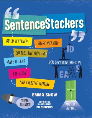 SentenceStackers: Build sentences, shape meaning, control the rhythm, make it land for story  and creative writing